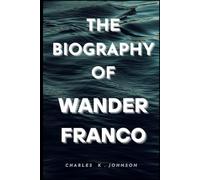 THE BIOGRAPHY OF WANDER FRANCO
