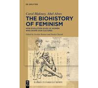 The Biohistory of Feminism: How Evolution Gives Us Women Who Shape Our Cultures