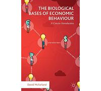 The Biological Bases of Economic Behaviour: A Concise Introduction