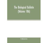 The Biological bulletin (Volume 186) (Tascabile)