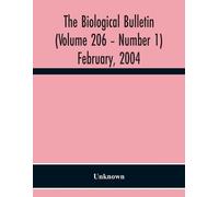 The Biological Bulletin (Volume 206 - Number 1) February, 2004 (Tascabile)