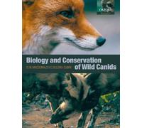 The Biology And Conservation Of Wild Canids