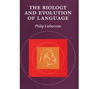 The Biology and Evolution of Language