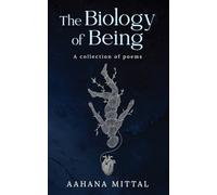 The Biology of Being: A collection of poems