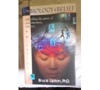 Bruce H. Lipton The Biology of Belief (Tascabile)