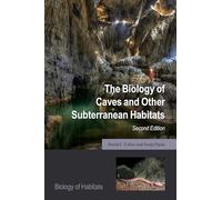 The Biology of Caves and Other Subterranean Habitats