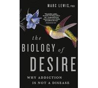 Marc Lewis The Biology of Desire (Tascabile)