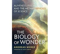 Andreas Weber The Biology of Wonder (Tascabile)