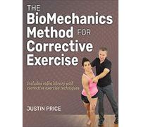 The BioMechanics Method for Corrective Exercise by Price, Justin