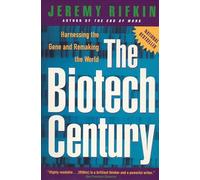 The Biotech Century: Harnessing the Gene and Remaking the World
