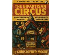 The Bipartisan Circus: How Clowns from Both Sides Keep Robbing the Concession Stand