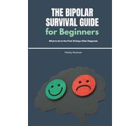 The Bipolar Survival Guide for Beginners: What to Do in the First 30 Days After Diagnosis