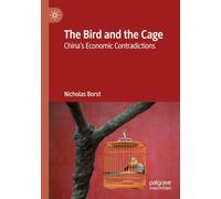 The Bird and the Cage: China’s Economic Contradictions