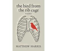 The Bird from the Rib Cage: Love Poems