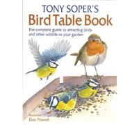 The Bird Table Book: How to Attract Wild Birds to Your Garden