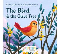 The Bird & the Olive Tree: A Heartwarming Tale of Caring and Friendship for Children Aged 2 to 6