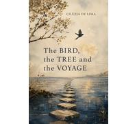 The BIRD, the TREE, and the VOYAGE: Prose Poetry
