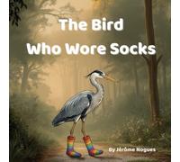 The Bird Who Wore Socks