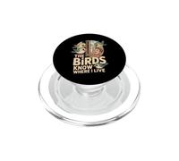 The Birds Know Where I Live Mangiatoia Uccelli PopSockets PopGrip per MagSafe