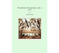 The Birds of Australia, Vol. 1 of 7
