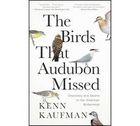 The Birds That Audubon Missed: Discovery and Desire in the American Wilderness