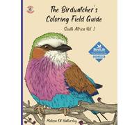 The Birdwatcher's Coloring Field Guide: South Africa volume 1