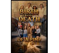 The Birth and Death of a Pimp: When the ambition becomes a sentence