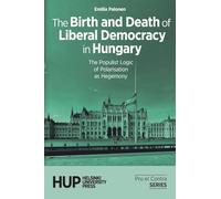 The Birth and Death of Liberal Democracy in Hungary: The Populist Logic of Polarisation as Hegemony
