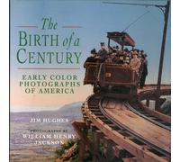 The Birth of a Century. Early color photographs of America - [IB TAURIS]