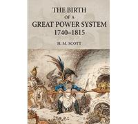 The Birth of a Great Power System, 1740-1815