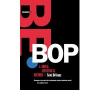 The Birth of Bebop: A Social and Musical History
