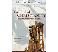 John Dominic Crossan The Birth of Christianity (Tascabile)