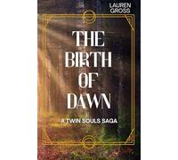 The Birth of Dawn: A Twin Souls Saga