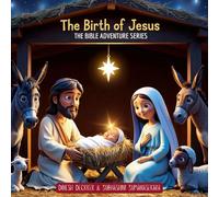 The Birth of Jesus: A Heartwarming Christmas Story for Children Ages 5-10