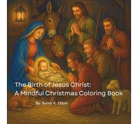 The Birth of Jesus Christ: A Mindful Christmas Coloring Book