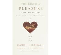 Carol Gilligan The Birth of Pleasure (Tascabile)