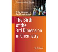 The Birth of the 3rd Dimension in Chemistry
