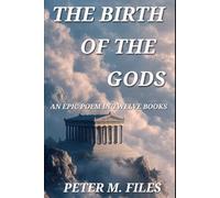 The Birth of the Gods: An Epic in Twelve Books