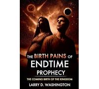 The Birth Pains of Endtime Prophecy