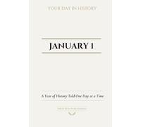 The Birthdate Book: January 1: A Year of History Told One Day at a Time