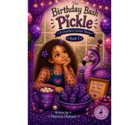The Birthday Bash, Pickle: A Charlie's Corner Story, Book 3