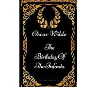 The Birthday Of The Infanta: By Oscar Wilde - Illustrated