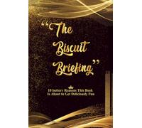 "The Biscuit Briefing": 10 Buttery reasons this book is about to get deliciously fun.