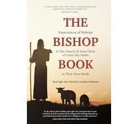 The Bishop Book - Insights from LDS Bishops, Wives, and Stake Presidents, Paperback
