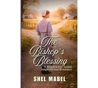 The Bishop’s Blessing: A Wholesome Amish Inspirational Romance