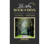 The Bit o' Witchy Book of Days - Spring 2025: A Dated Planner / Logbook / Journal / Grimoire