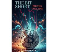 THE BIT SHORT: Bitcoin collapse