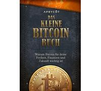 The Bitcoin Col Das kleine Bitcoin-Buch: Warum Bitcoin für de (Various Formats)