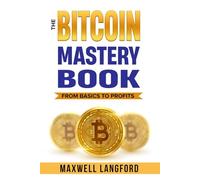 The Bitcoin Mastery Book: From Basics to Profits