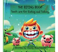The Biting Book: Teeth are for Eating and Talking